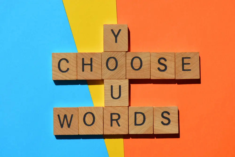 choose your words
